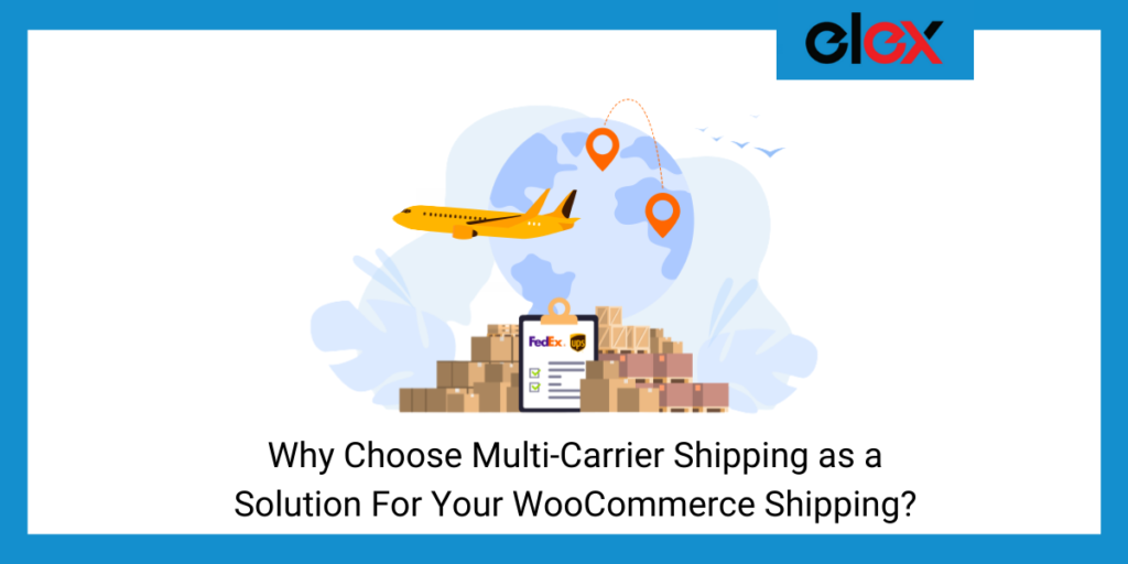 Why Choose Multi-Carrier Shipping As A Solution For Your WooCommerce ...