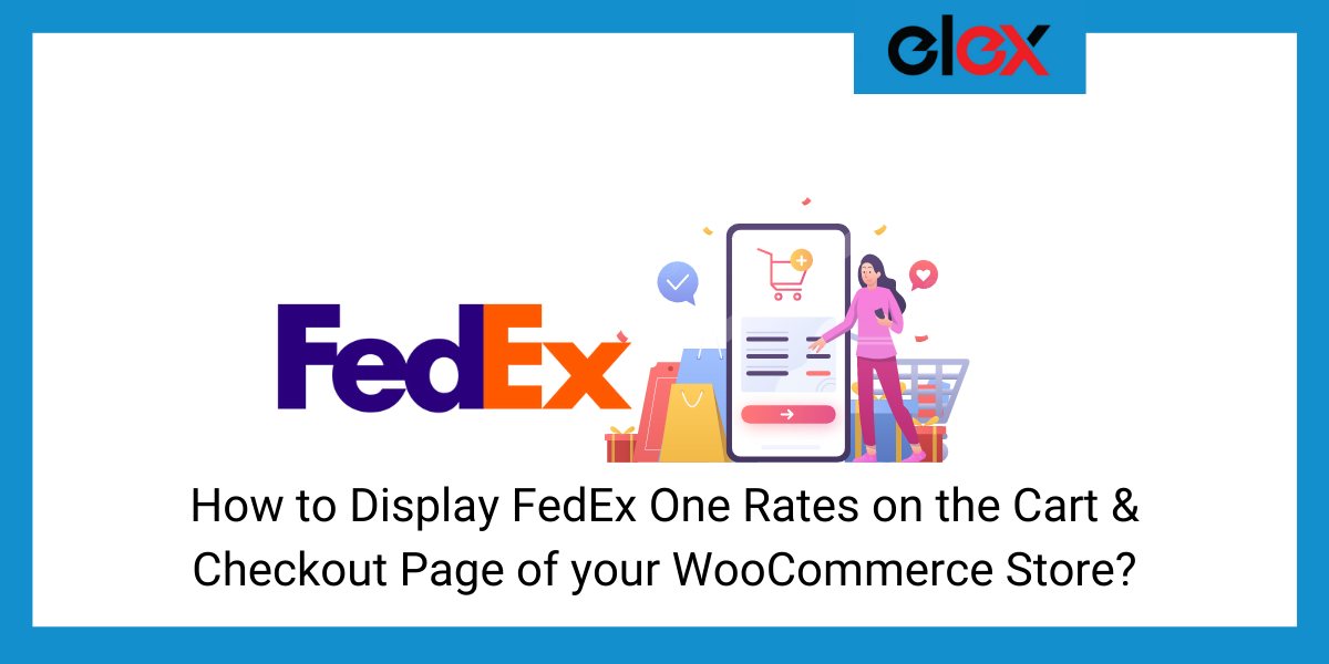 How to Display FedEx One Rates on the Cart & Checkout Page of your ...