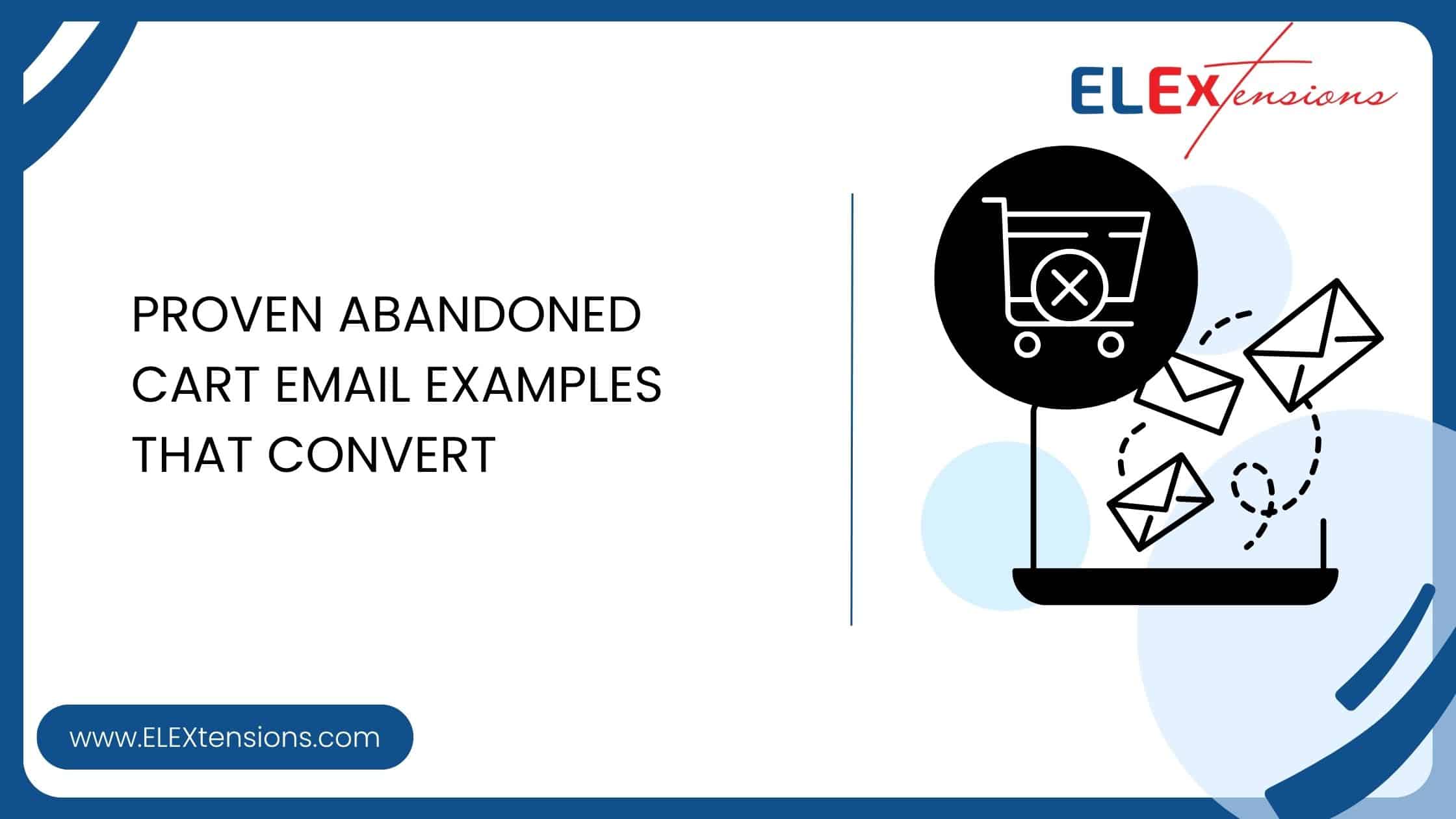 Proven Abandoned Cart Email Examples That Convert