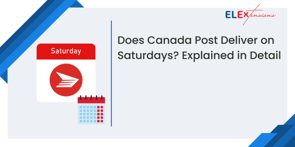 does-canada-post-deliver-on-saturdays-explained-in-detail-elextensions