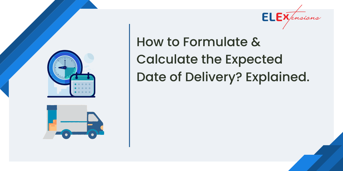 How to Formulate & Calculate the Expected Date of Delivery