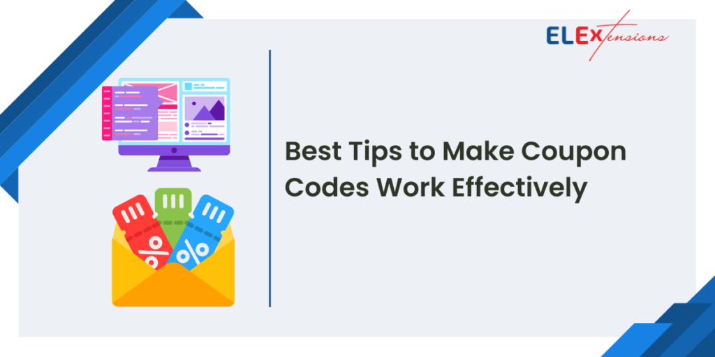 Best Tips To Make Coupon Codes Work Effectively ELEXtensions
