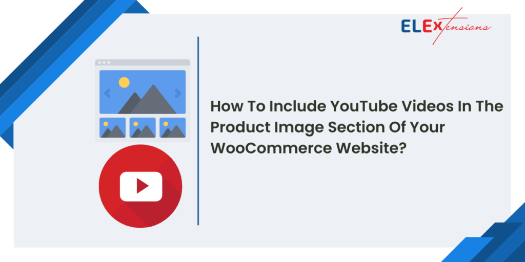 How To Include YouTube Videos In The Product Image Section Of Your ...