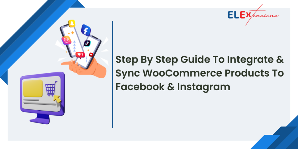Step By Step Guide To Integrate & Sync WooCommerce Products To Facebook ...