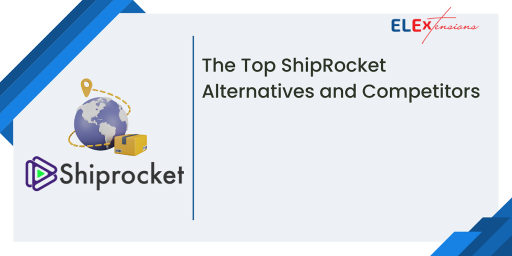 The Top Shiprocket Alternatives And Competitors Elextensions The Top Shiprocket Alternatives And Competitors Elextensions