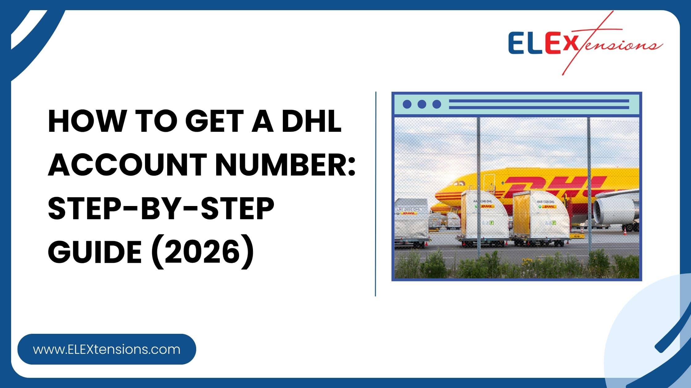 How to Get a DHL Account Number Step-by-Step Guide (2026)