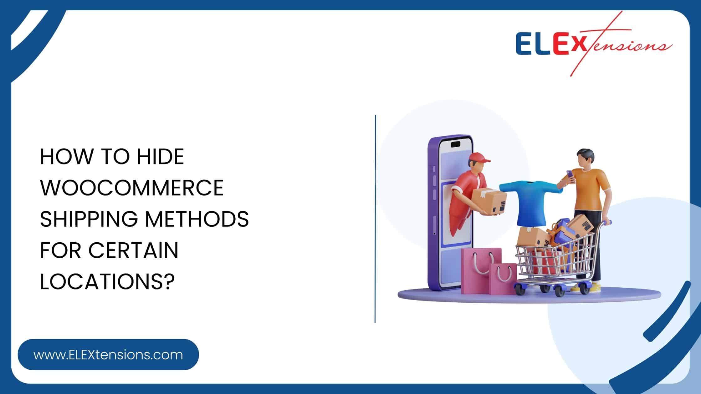 How to hide WooCommerce shipping methods for certain locations