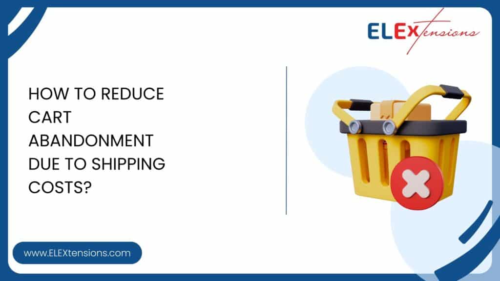 How to Reduce Cart Abandonment Due to Shipping Costs in 2025