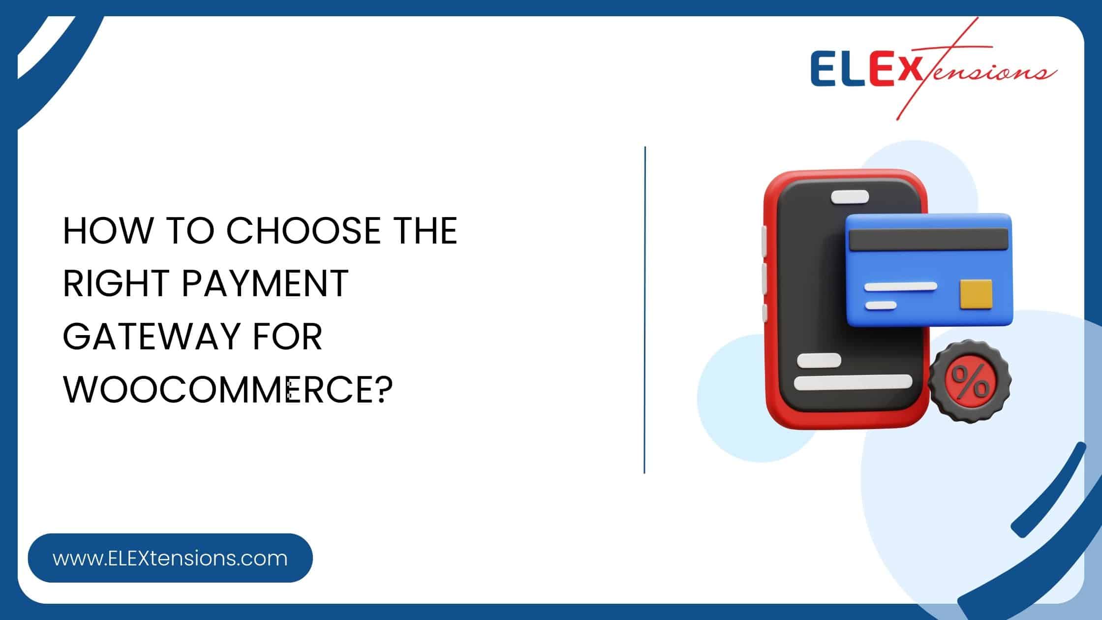 How to Choose the Right Payment Gateway for WooCommerce