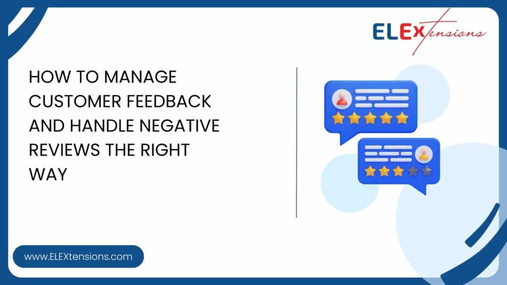 How to Manage Customer Feedback and Handle Negative Reviews the Right ...