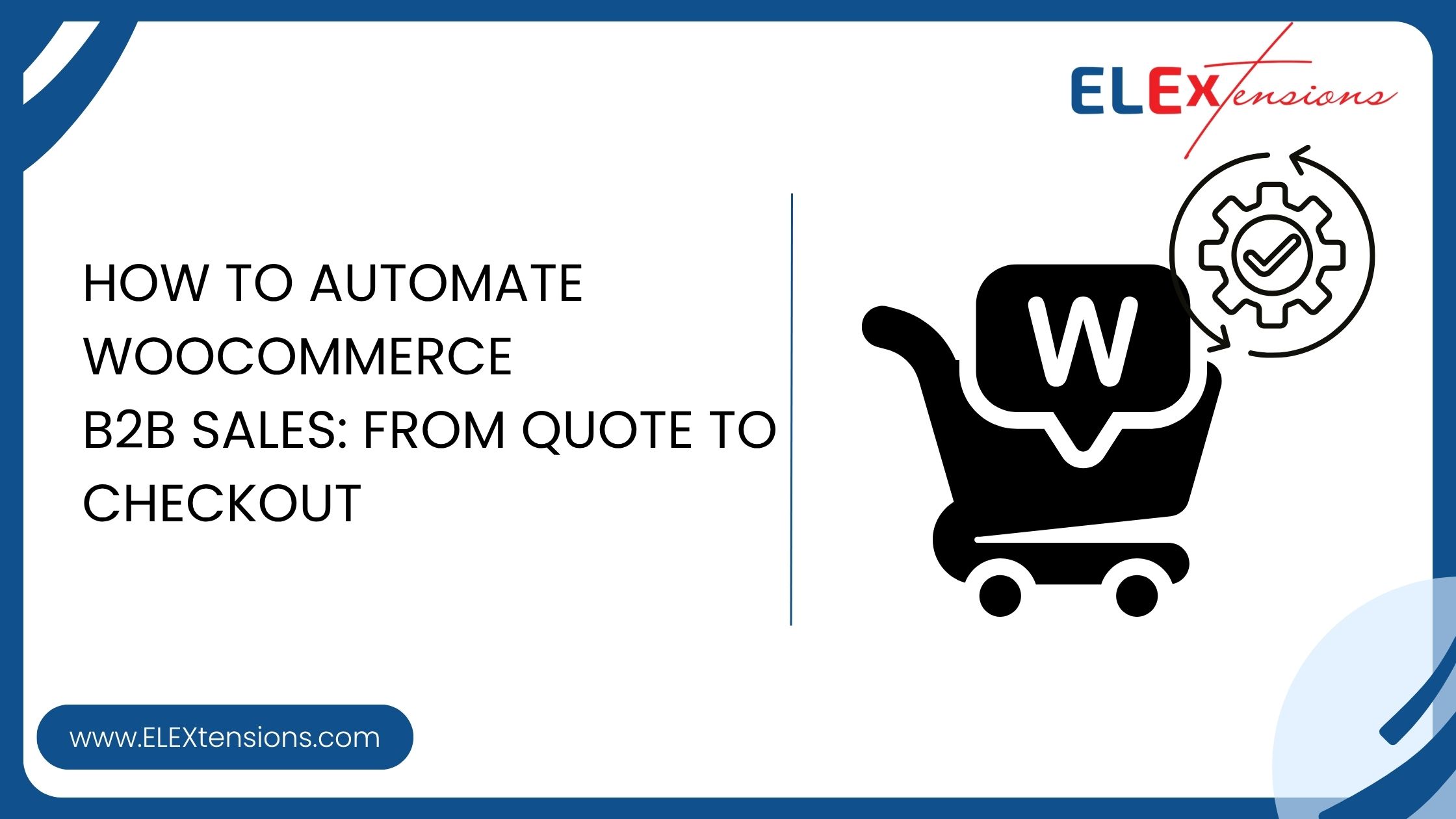 How to Automate WooCommerce B2B Sales From Quote to Checkout